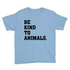 Be Kind To Animals Youth Tee