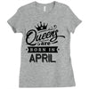 Queens Are Born In April Ladies Fitted T-Shirt