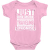 Just One More Traveling I Promise Baby Onesie