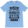 My Pops Is Totally My Most Favorite Guy of All Time in the History of T-Shirt