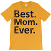 best mom ever T-Shirt