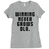 Winning Never Grows Old Ladies Fitted T-Shirt