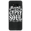 blame it on my gypsy soul Samsung Galaxy S8