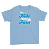 my kids have paws Youth Tee