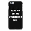 Hang On Let Me Overthink This iPhone 6 Plus/6s Plus Case