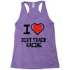 i love dirt track racing Racerback Tank