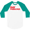 gay by birth, fabulous by choice 3/4 Sleeve Shirt