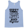 This Girl Is Taken By A Super Sexy March Boyfriend Tank Top