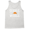 gobble till you wobble Tank Top
