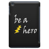 be a hero logo white iPad Mini Case