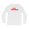 i love my girlfriend Long Sleeve Shirts