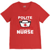 I Was One A Polite Well Mannered Young Lady And Then I Became A Nurse V-Neck Tee