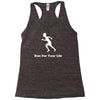 run for your life Racerback Tank