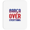 barca over everything!! Mousepad