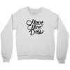 have a nice day Crewneck Sweatshirt