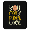 you only punch once Mousepad