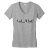 and what Women's V-Neck T-Shirt