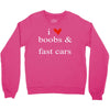 boobs &amp; fast cars Crewneck Sweatshirt