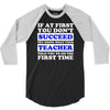 teach success tee 3/4 Sleeve Shirt
