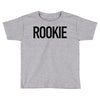 rookie Toddler T-shirt
