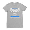 evidence based science! when do we want it. Ladies Fitted T-Shirt