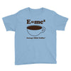 M=Mc2 Energy=Milk X Coffee Youth Tee