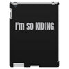 i'm so kiding iPad 3 and 4 Case