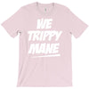 we trippy mane T-Shirt