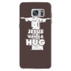 jesus wants a hug Samsung Galaxy S7