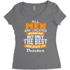 all men are created equal but only the best are born in october Women's Triblend Scoop T-shirt