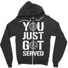 you just got served Zipper Hoodie