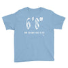 now you don't have to ask t4ll Youth Tee