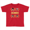 Dobre Brothers Toddler T-shirt