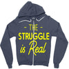 the struggle is real Zipper Hoodie