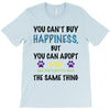 you can't buy happiness, but you can adopt a cat and that's pretty muc T-Shirt