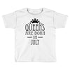 queens are born in july (2) Toddler T-shirt