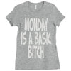 monday is a basic bitch Ladies Fitted T-Shirt