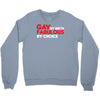 gay by birth, fabulous by choice Crewneck Sweatshirt