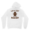 let's get baked Hoodie