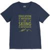 education is important but skiing is importanter V-Neck Tee