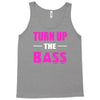 turn up the bass Tank Top