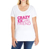 crazy exgirl friend Ladies Curvy T-Shirt