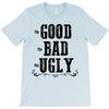 The Bad Ugly Good T-Shirt