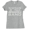 you can't scare me i have a daughter in band Ladies Fitted T-Shirt