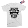 I've Been Called A Lot Of Names But Legend Is My Favorite Exclusive T-shirt