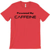 powered by caffeine funny t shirt red bull morning coffee T-Shirt