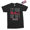 I'm Your Mother's Day Gift Dad Says You're Welcome Exclusive T-shirt