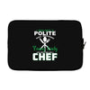 I Was One A Polite Well Mannered Young Lady And Then I Became A Chef Laptop sleeve