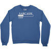 sarcasm loading please wait Crewneck Sweatshirt