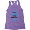The Best Poppy Was Born In June Racerback Tank